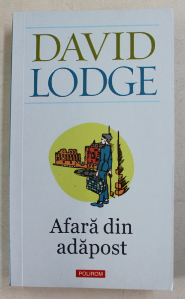 FARA DIN ADAPOST de DAVID LODGE , 2011