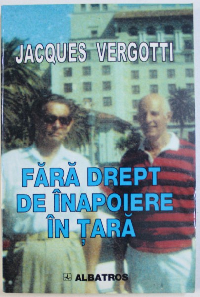 FARA DREPT  DE INAPOIERE IN TARA de JACQUES VERGOTTI , 2000