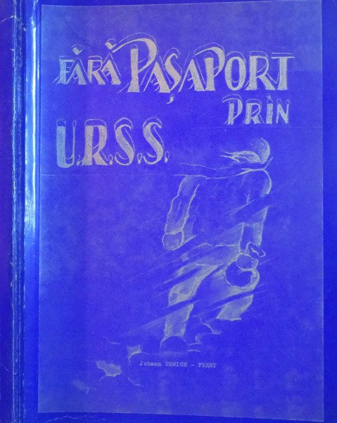 FARA PASAPORT PRIN URSS, VOL. I de JOHANN URWICH, 1976