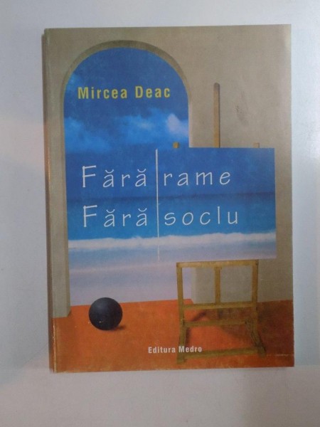 FARA RAME . FARA SOCLU de MIRCEA DEAC , 2004