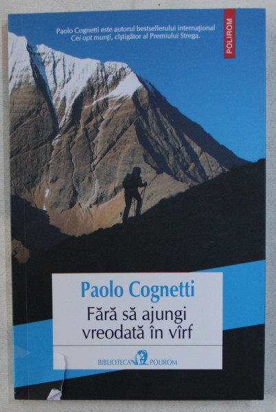 FARA SA AJUNGI VREODATA IN VARF - CALATORIE IN HIMALAYA de PAOLO COGNETTI , 2020