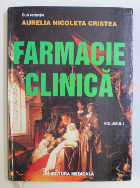 FARMACIE CLINICA VOL. I - FARMACIA CLINICA IN FARMACI DE COMUNITATE de AURELIA NICOLETA CRISTEA , 2009