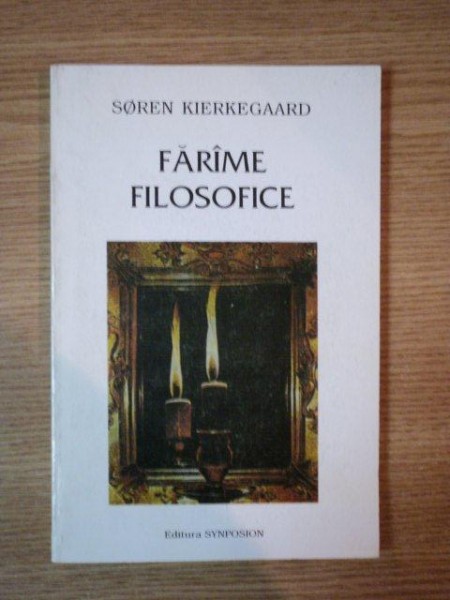FARAME FILOSOFICE de SOREN KIERKEGAARD , 1994