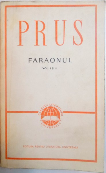 FARAONUL , VOL. I - II , ED. II A de BOLESLAW PRUS , Bucuresti 1967