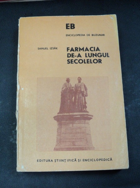FARMACIA DE-A LUNGUL SECOLELOR BUCURESTI 1979-PROF.DR.SAMUEL IZSAK