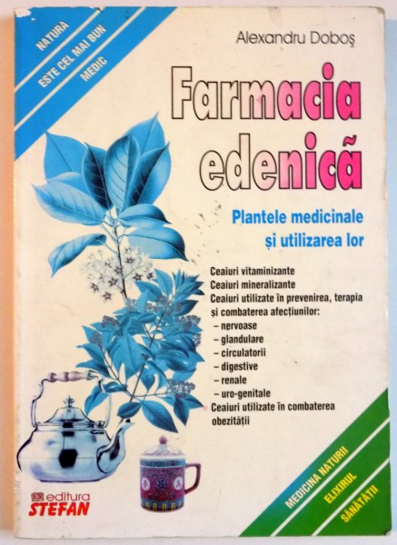 FARMACIA EDENICA , PLANTE MEDICINALE SI UTILIZAREA LOR , 2009