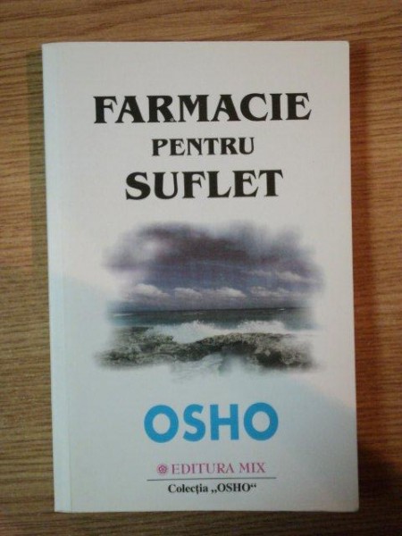 FARMACIE PENTRU SUFLET de OSHO , 2003