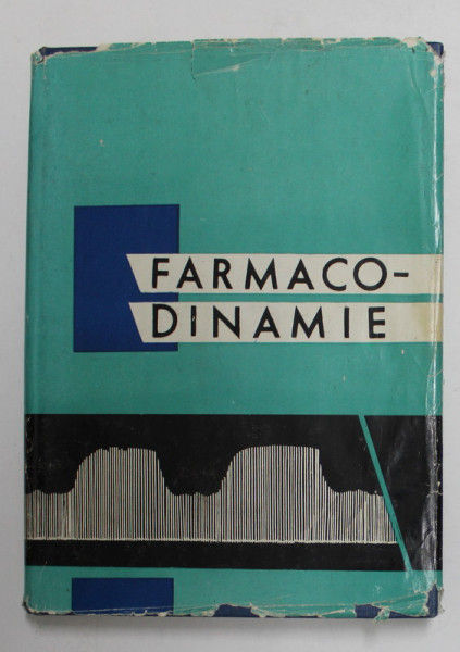 FARMACODINAMIE PENTRU FACULTATEA DE FARMACIE , 1965