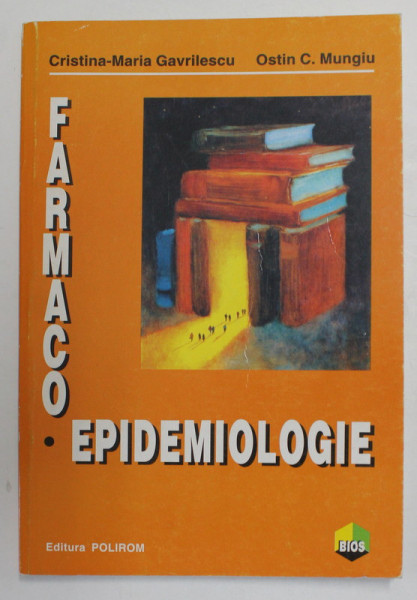 FARMACOEPIDEMIOLOGIE de CRISTINA - MARIA GAVRILESCU si OSTIN C. MUNGIU , 2002