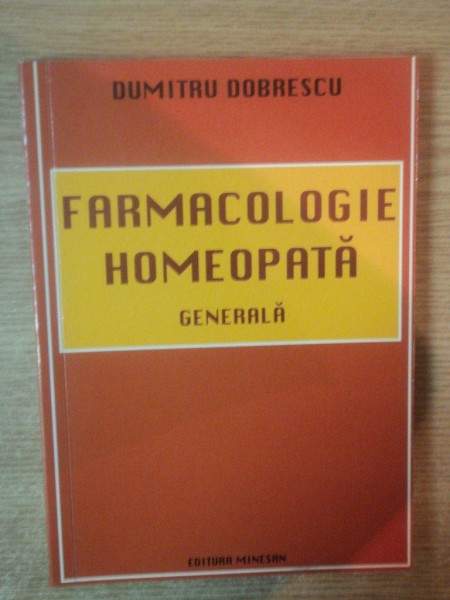 FARMACOLOGIE HOMEOPATA GENERALA de DUMITRU DOBRESCU , 2007