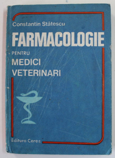 FARMACOLOGIE PENTRU MEDICI VETERINARI de CONSTANTIN STATESCU , 1986 *LIPSA FRAGMENT PAGINA DE TITLU