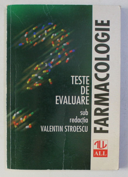 FARMACOLOGIE - TESTE DE EVALUARE sub redactia VALENTIN STROESCU, 1995