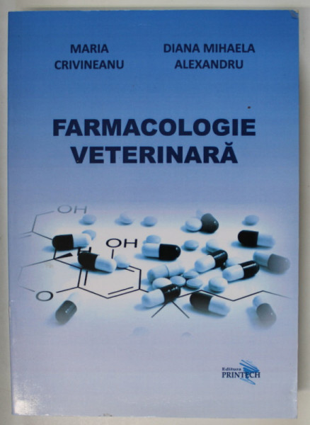 FARMACOLOGIE VETERINARA de MARIA CRIVINEANU si DIANA MIHAELA ALEXANDRU , 2019