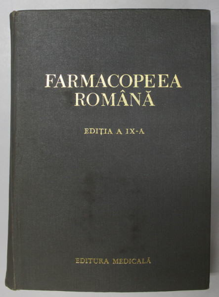 FARMACOPEEA ROMANA , EDITIA A IX - A , 1976