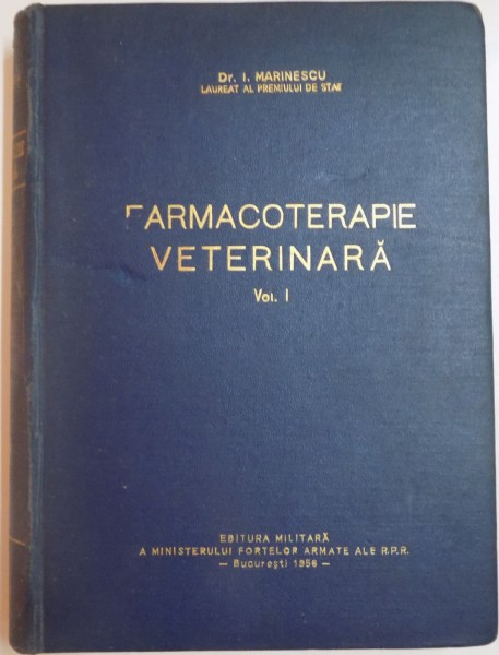 FARMACOTERAPIE VETERINARA de I. MARINESCU , VOL I , 1956