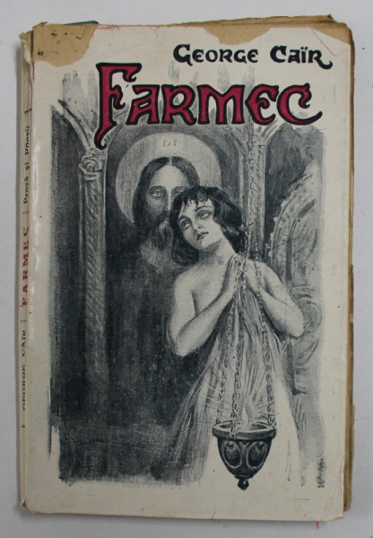 FARMEC de GEORGE CAIR , 1922 , COPERTA CU MICI LIPSURI SI URME DE UZURA