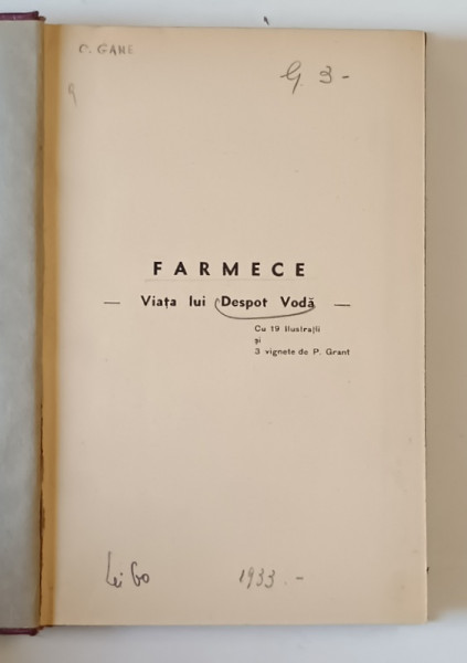 FARMECE VIATA LUI DESPOT VODA CU 19 ILUSTRATII SI 3 VIGNETE DE P. GRANT de C. GANE , LIPSA PAGINA DE TITLU , PREZINTA SUBLINIERI