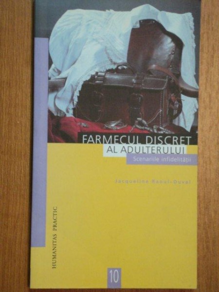 FARMECUL DISCRET AL ADULTERULUI-JACQELINE RAOUL-DUVAL * PREZINTA URME DE INDOIRE