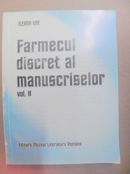 FARMECUL DISCRET AL MANUSCRISELOR-ILEANA ENE  VOL II