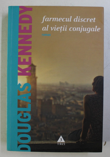 FARMECUL DISCRET AL VIETII CONJUGALE de DOUGLAS KENNEDY , 2013
