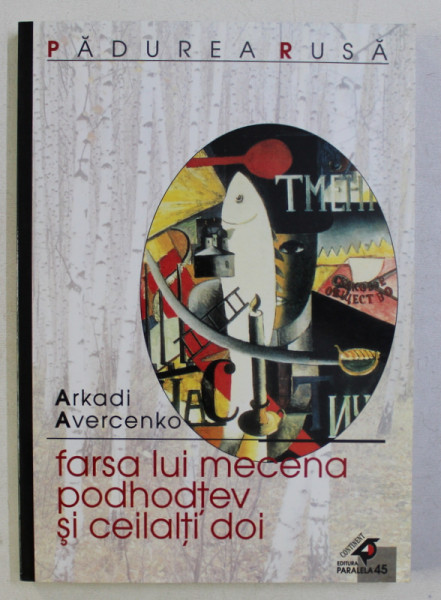 FARSA LUI MECENA , PODHODTEV SI CEILALTI DOI de ARKADI AVERCENKO , 2002
