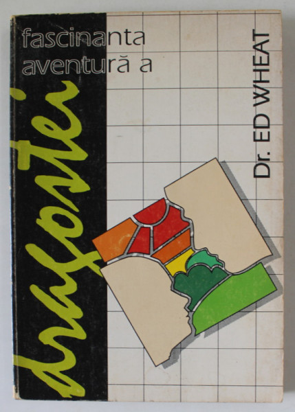 FASCINANTA AVENTURA A DRAGOSTEI de Dr. ED WHEAT , 1991