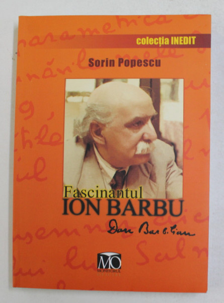 FASCINANTUL ION BARBU - DAN BARBILIAN - FILE INEDITE de SORIN POPESCU , 2007