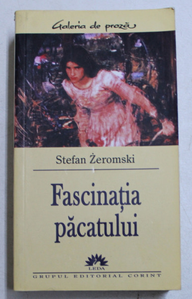 FASCINATIA PACATULUI  de STEFAN ZEROMSKI , 2004