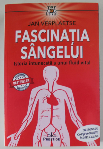 FASCINATIA SANGELUI , ISTORIA INTUNECATA A UNUI FLUID VITAL de JAN VERPLAETSE , 2022