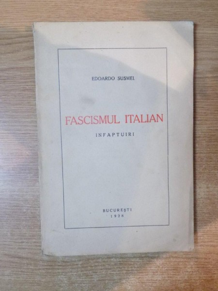 FASCISMUL ITALIAN , INFAPTUIRI de EDOARDO SUSMEL , 1928