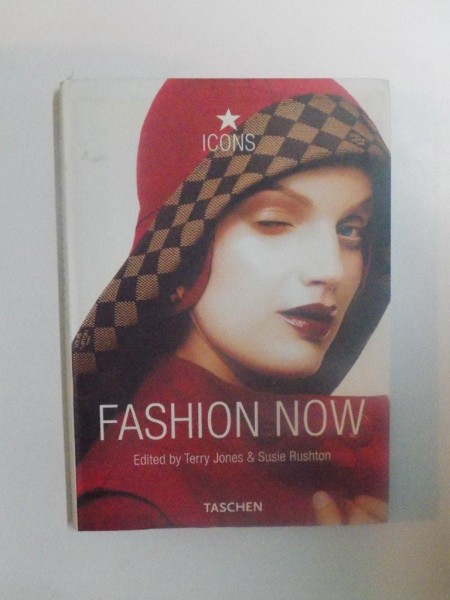 FASHION NOW de TERRY JONES , SUSIE RUSHTON , TASCHEN