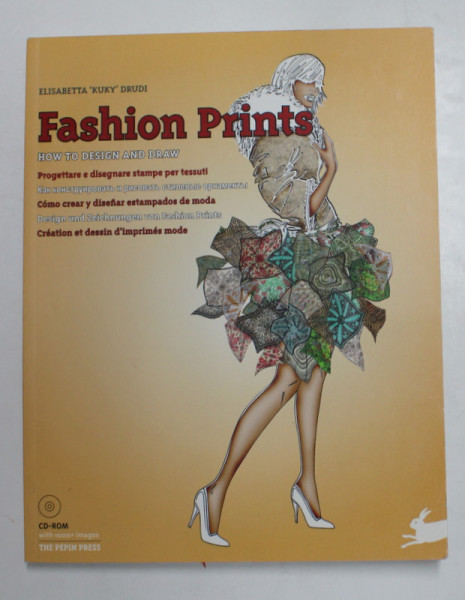 FASHION PRINTS - HOW TO DESIGN AND DRAW by ELISABETTA '' KUKI '' DRUDI , 2008 , CD INCLUS *