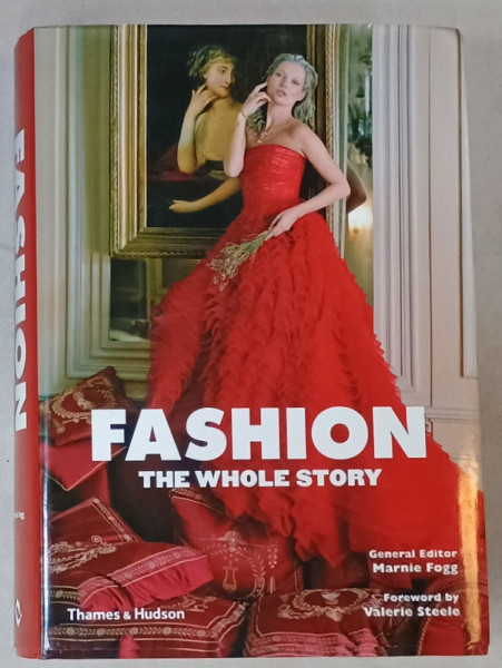 FASHION , THE WHOLE STORY , by MARNIE FOGG , BOGAT ILUSTRATA , 2013