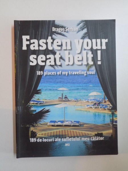 FASTEN YOUR SEAT BELT  de DRAGOS SERBAN , 2012