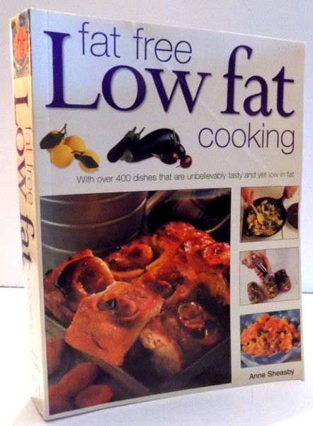 FAT FREE LOW FAT COOKING by ANNE SHEASBY , 2006
