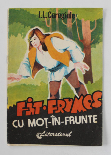 FAT - FRUMOS CU MOT - IN - FRUNTE de I. L. CARAGIALE , ilustratii de GABRIEL BRATU , 1991
