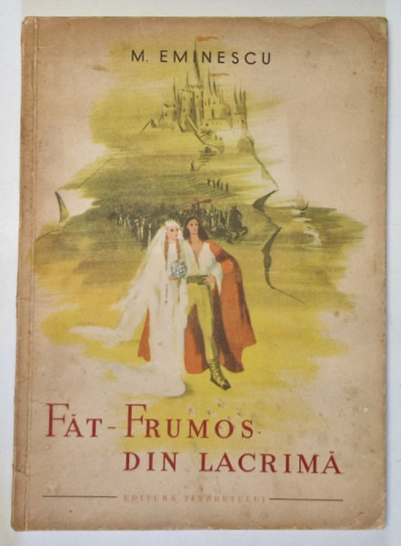 FAT-FRUMOS DIN LACRIMA. BASM de M. EMINESCU , 1950