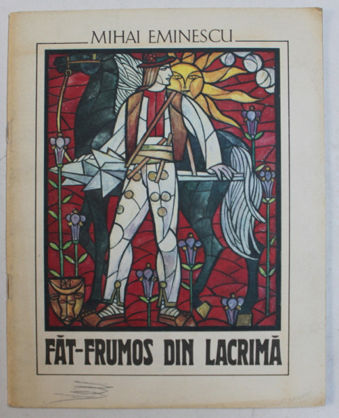 FAT-FRUMOS DIN LACRIMA de MIHAI EMINESCU , ILUSTRATII de FILIMON HAMURARU , 1993