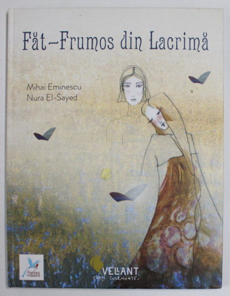 FAT - FRUMOS DIN LACRIMA de MIHAI EMINESCU , ilustratii de NURA EL - SAYED , 2011