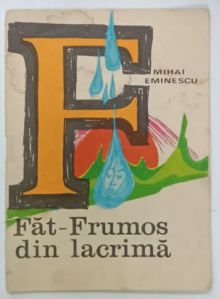 FAT - FRUMOS DIN LACRIMA de MIHAI EMINESCU , repovestire de AL. MITRU ,  ilustrata de MIHAI GHEORGHE , COLECTIA  ' A.B.C. - UL  POVESTILOR ' , ANII '70