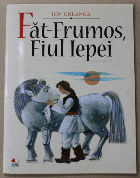 FAT - FRUMOS , FIUL IEPEI de ION CREANGA , ilustratii de ISAI CARMU , 2012