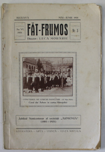 FAT- FRUMOS , REVISTA DE ARTA , LITERATURA , STIINTA , VIATA SOCIALA , APARUTA LA SUCEAVA , NR. 3 , MAI - IUNIE  , 1931
