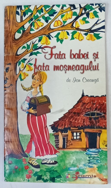 FATA BABEI SI FATA MOSNEAGULUI de ION CREANGA , ilustratii CATALIN NEDELCU , 2000