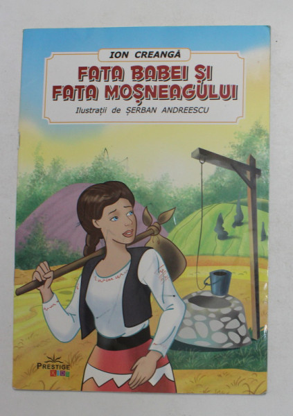 FATA BABEI SI FATA MOSNEAGULUI de ION CREANGA , ilustratii de SERBAN ANDREESCU , 2018