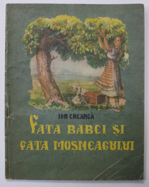FATA BABEI SI FATA MOSNEAGULUI de ION CREANGA , ilustratii de VICTOR APOSTOLOIU , 1953