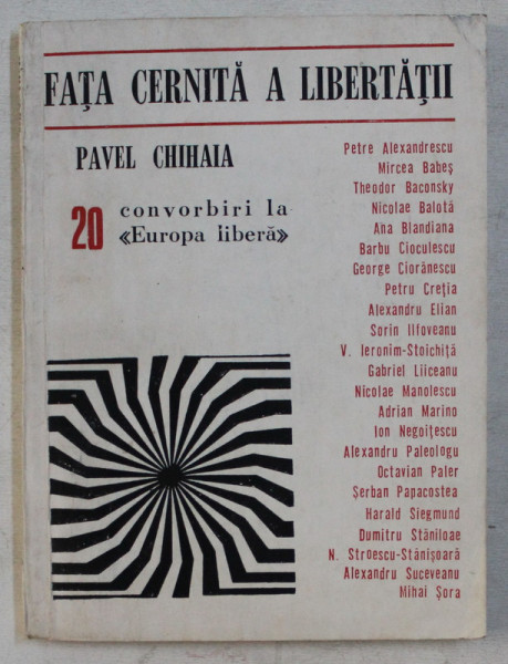 FATA CERNITA A LIBERTATII , DOUAZECI DE CONVORBIRI LA EUROPA LIBERA de PAVEL CHIHAIA , 1991