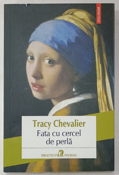 FATA CU CERCEL DE PERLA de TRACY CHEVALIER , 2018 , COPERTA BROSATA