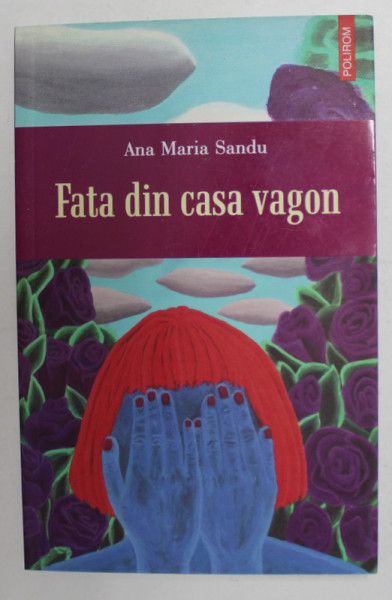 FATA DIN CASA VAGON de ANA MARIA SANDU , 2006