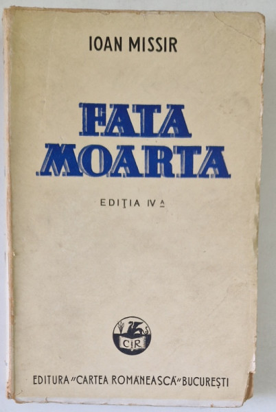 FATA MOARTA de IOAN MISSIR , ilustratiuni de pictorul STOICA D. , EDITIE INTERBELICA