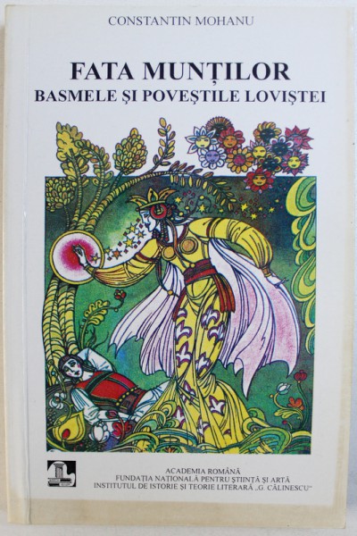 FATA MUNTILOR - BASMELE SI POVESTILE LOVISTEI de CONSTANTIN MOHANU , 2003 , CONTINE SUBLINIERI CU CREION ALBASTRU